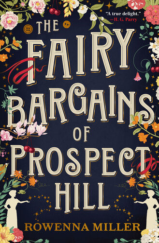 The Fairy Bargains Of Prospect Hill Rowenna Miller