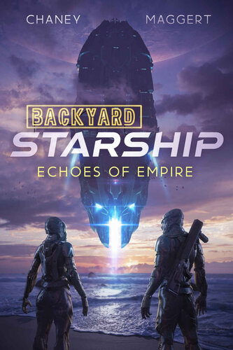 Echoes Of Empire Backyard Starship Book 11 Jn Chaney Terry Maggert