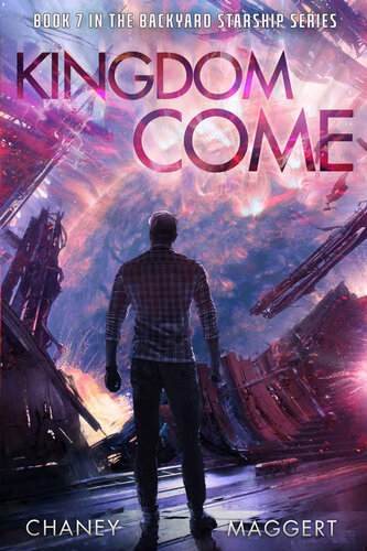 Kingdom Come Backyard Starship Book 7 Chaney Jn Maggert Terry