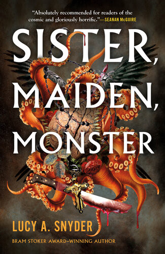 Sister Maiden Monster Lucy A Snyder