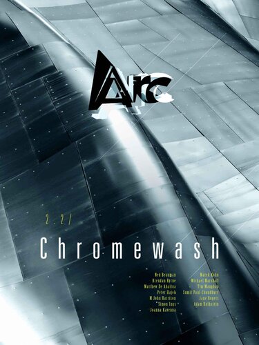 Arc 22 Chromewash Sf Stories And Essays Marek Kohn Ned Beauman Matthew De Abaitua Brendan Byrne Jane Rogers Adam Rothstein Joanna Kavenna Tim Maughan