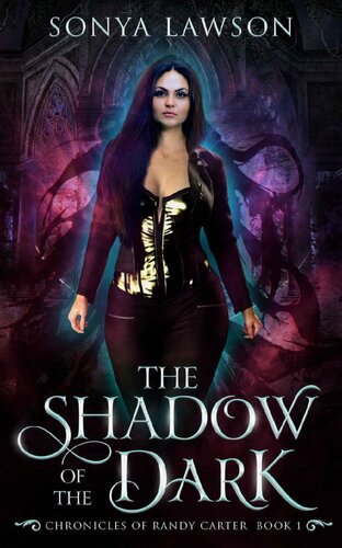 The Shadow Of The Dark The Chronicles Of Randy Carter Book 1 Sonya Lawson