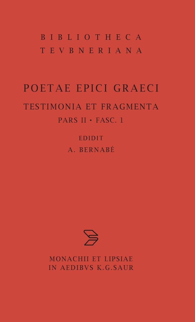 Poetae Epici Graeci Testimonia Et Fragmenta Pars Ii Orphicorum Et Orphicis Similium Testimonia Et Fragmenta Fasc 1 Multilingual Alberto Bernabe Editor