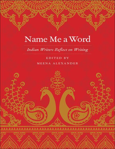Name Me A Word Indian Writers Reflect On Writing Meena Alexander