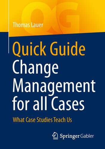 Quick Guide Change Management For All Cases What Case Studies Teach Us Thomas Lauer