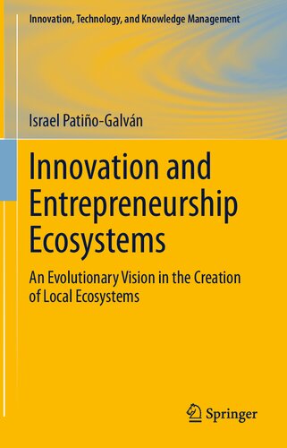 Innovation And Entrepreneurship Ecosystems An Evolutionary Vision In The Creation Of Local Ecosystems Israel Patiogalvn