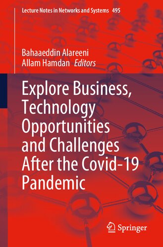 Explore Business Technology Opportunities And Challenges After The Covid19 Pandemic Bahaaeddin Alareeni