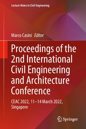 Proceedings Of The 2nd International Civil Engineering And Architecture Conference Ceac 2022 1114 March 2022 Singapore Marco Casini