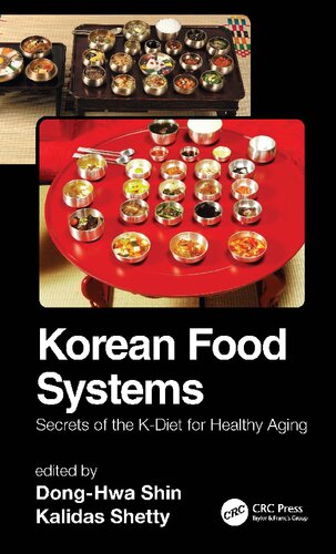 Korean Food Systems Secrets Of The Kdiet For Healthy Aging 1st Donghwa Shin Editor