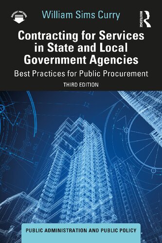 Contracting For Services In State And Local Government Agencies Best Practices For Public Procurement 3rd Edition William Sims Curry