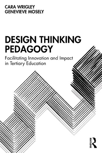 Design Thinking Pedagogy Facilitating Innovation And Impact In Tertiary Education Cara Wrigley