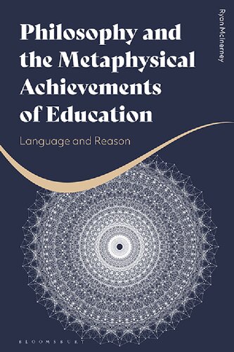 Philosophy And The Metaphysical Achievements Of Education Language And Reason Ryan Mcinerney