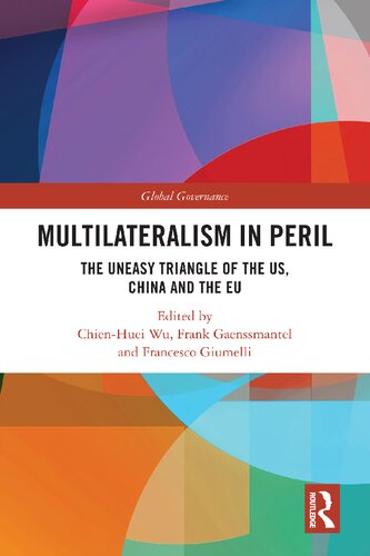 Multilateralism In Peril The Uneasy Triangle Of The Us China And The Eu Chienhuei Wu