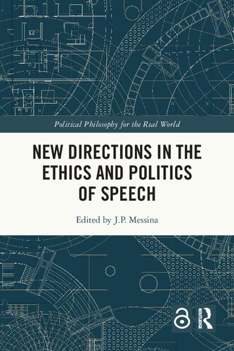 New Directions In The Ethics And Politics Of Speech J P Messina