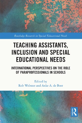 Teaching Assistants Inclusion And Special Educational Needs International Perspectives On The Role Of Paraprofessionals In Schools Rob Webster
