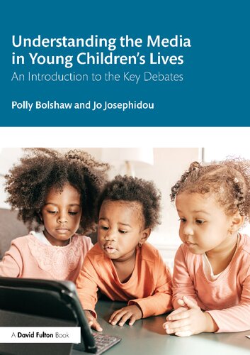 Understanding The Media In Young Childrens Lives An Introduction To The Key Debates Polly Bolshaw