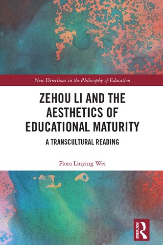 Zehou Li And The Aesthetics Of Educational Maturity A Transcultural Reading Flora Liuying Wei