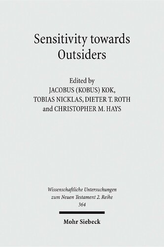 Sensitivity To Outsiders Exploring The Dynamic Relationship Between Mission And Ethics In The New Testament And Early Christianity Wissenschaftliche Untersuchungen Zum Neuen Testament 2reihe Tobias Nicklas Editor