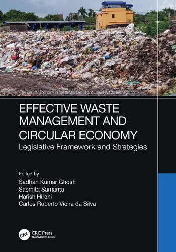 Effective Waste Management And Circular Economy Legislative Framework And Strategies Sadhan Kumar Ghosh