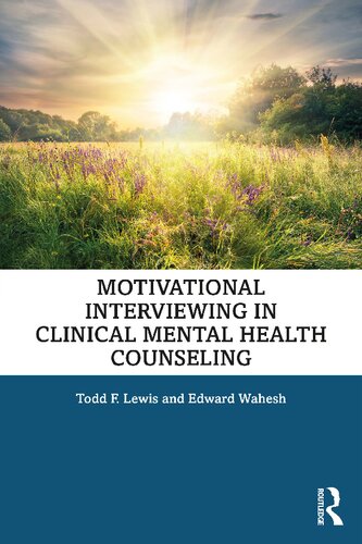 Motivational Interviewing In Clinical Mental Health Counseling Todd F Lewis