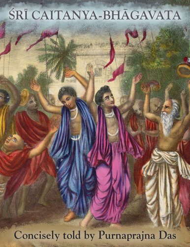 Sri Caitanyabhagavata Concisely Told By Purnaprajna Das Purnaprajna Das