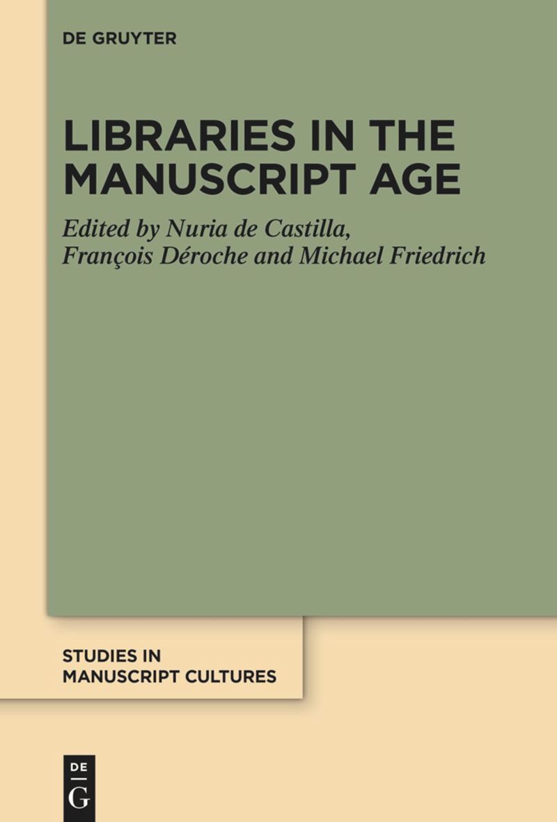 Libraries In The Manuscript Age Nuria De Castilla Franois Droche