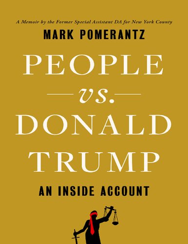 People Vs Donald Trump An Inside Account Mark Pomerantz