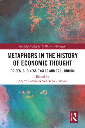 Metaphors In The History Of Economic Thought Crises Business Cycles And Equilibrium Roberto Baranzini