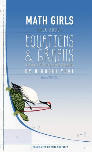 Math Girls Talk About Equations And Graphs First Hiroshi Yuki Tony Gonzalez Joseph Reeder