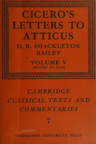 Ciceros Letters To Atticus Volume V 4845 Bc Letters 211354 Books Xi To Xiii Marcus Tullius Cicero