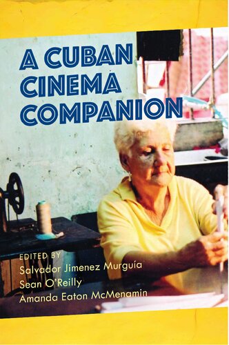 A Cuban Cinema Companion Salvador Jimnez Murgua Sean Oreilly