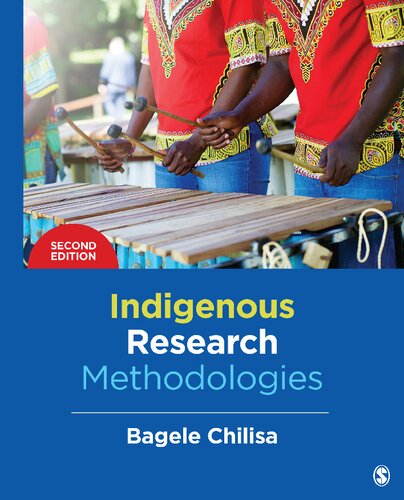 Indigenous Research Methodologies 2nd Edition Bagele Chilisa