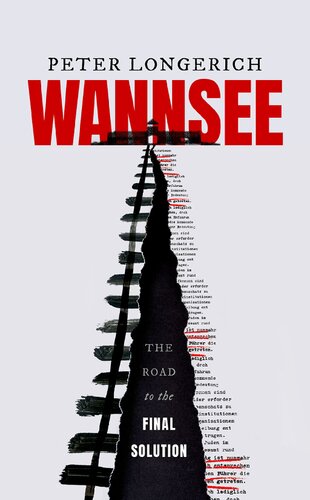 Wannsee The Road To The Final Solution Peter Longerich