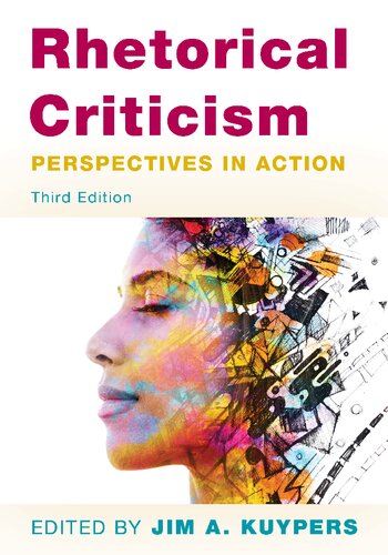 Rhetorical Criticism Perspectives In Action 3rd Edition Jim A Kuypers Editor