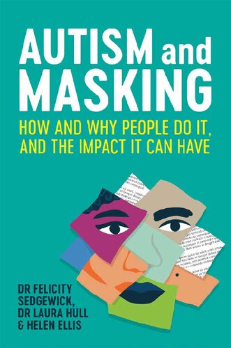 Autism And Masking How And Why People Do It And The Impact It Can Have Felicity Sedgewick