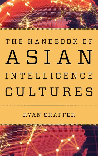 The Handbook Of Asian Intelligence Cultures Ryan Shaffer Editor