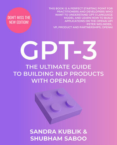 Gpt3 The Ultimate Guide To Building Nlp Products With Openai Api Sandra Kublik