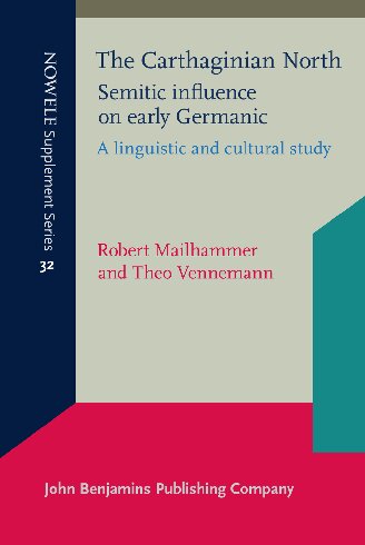 The Carthaginian North Semitic Influence On Early Germanic A Linguistic And Cultural Study Robert Mailhammer Theo Vennemann
