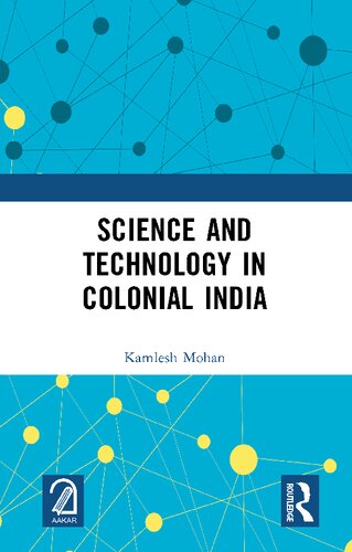 Science And Technology In Colonial India Kamlesh Mohan
