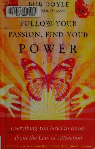 Follow Your Passion Find Your Power Everything You Need To Know About The Law Of Attraction Bob Doyle