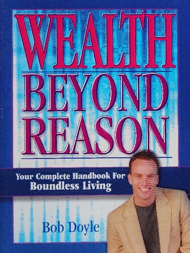 Wealth Beyond Reason Mastering The Law Of Attraction 2nd Edition Bob Doyle