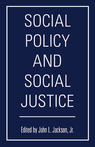 Social Policy And Social Justice John L Jackson Jr Editor