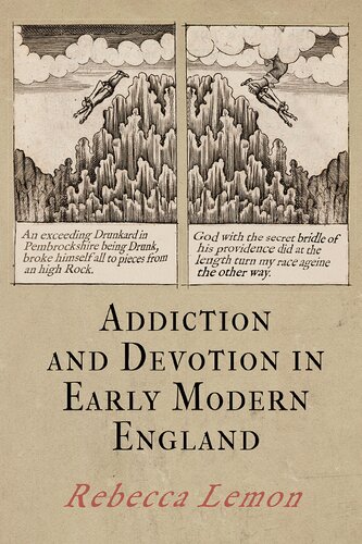 Addiction And Devotion In Early Modern England Rebecca Lemon