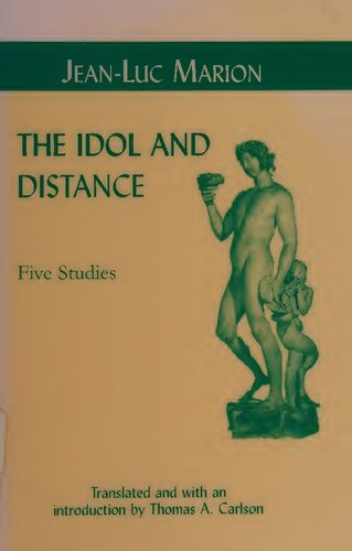 The Idol And Distance Five Studies 5th Edition Jeanluc Marion