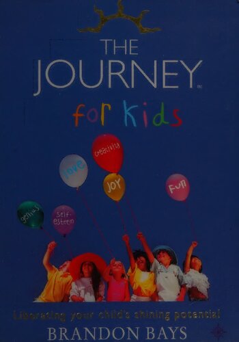 The Journey For Kids Liberating Your Childs Shining Potential Brandon Bays