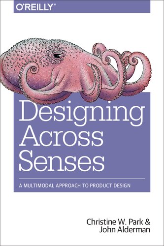 Designing Across Senses A Multimodal Approach To Product Design 1st Edition Christine W Park