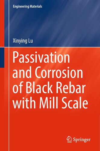 Passivation And Corrosion Of Black Rebar With Mill Scale Xinying Lu