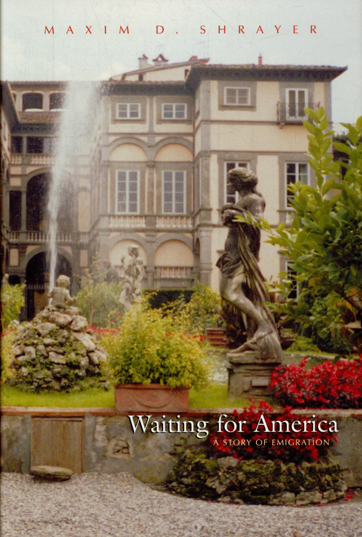 Waiting For America A Story Of Emigration 1st Edition Maxim D Shrayer