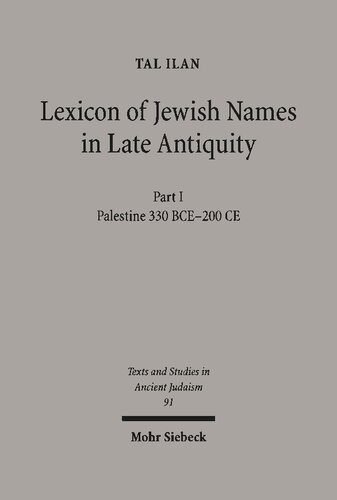 Lexicon Of Jewish Names In Late Antiquity Part I Palestine 330 Bce200 Ce Multilingual Tal Ilan