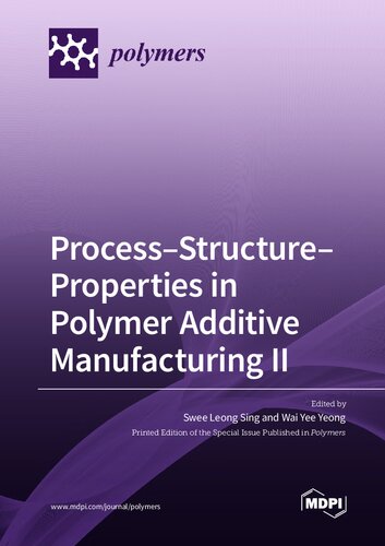 Processstructureproperties In Polymer Additive Manufacturing Ii Sing Sl